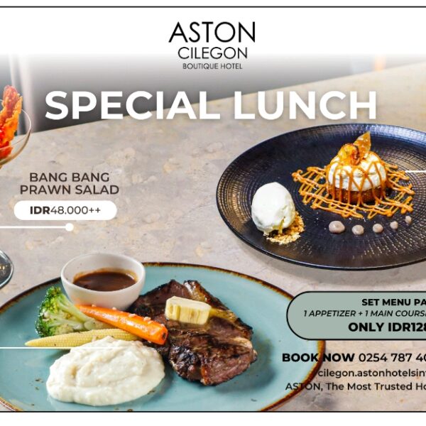 Aston Cilegon Tawarkan Pengalaman Makan Siang Spesial&hellip;