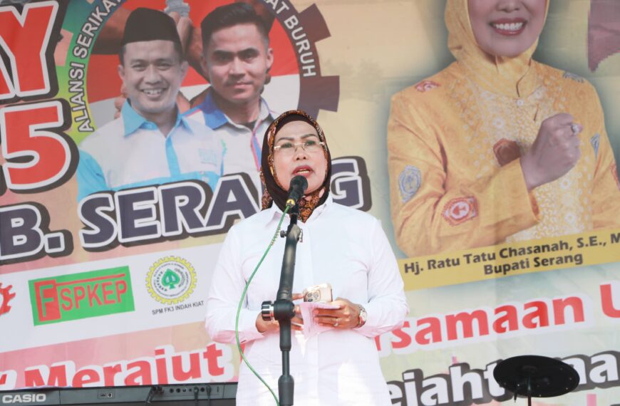Mayday 2025, Bupati Serang Ingatkan…